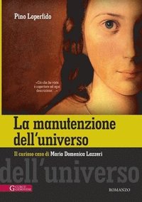 bokomslag La manutenzione dell'universo: Il curioso caso di Maria Domenica Lazzeri (1815-1848)