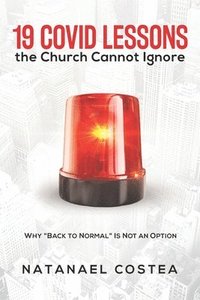 bokomslag 19 Covid Lessons the Church Cannot Ignore: Why "Back to Normal" Is Not an Option