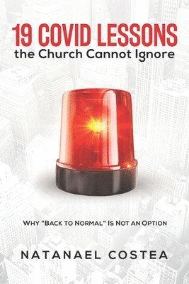 bokomslag 19 Covid Lessons the Church Cannot Ignore: Why "Back to Normal" Is Not an Option