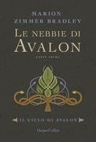 Marion Zimmer Bradley - Le nebbie di Avalon. Il ciclo di Avalon. Parte prima, Häftad