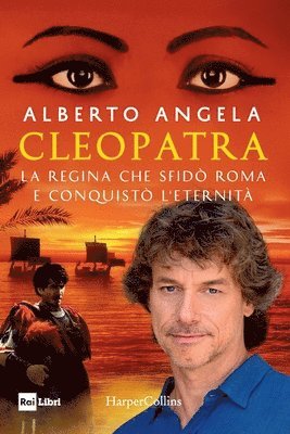Alberto Angela - Cleopatra. La regina che sfidò Roma e conquistò l'eternità, Häftad