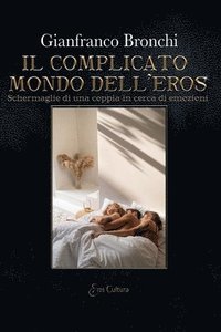 bokomslag Il complicato mondo dell'Eros