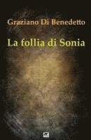 Graziano Di Benedetto - La follia di Sonia, Häftad