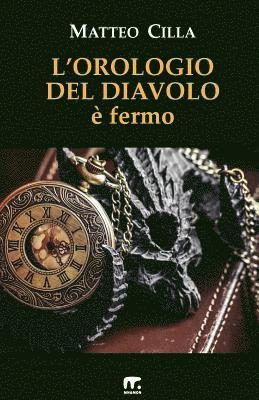 Matteo Cilla - L'orologio del diavolo e' fermo, Häftad
