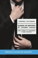 Simone Colombo - Quando un rapporto di lavoro finisce: Come si gestisce un licenziamento e come si previene, Häftad. Tillgänglighet: Lägg i varukorg