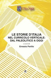 bokomslag Le storie d'Italia nel curricolo verticale: dal paleolitico a oggi