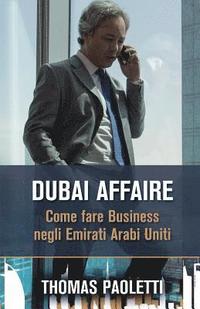 bokomslag Dubai Affaire: Come fare Business negli Emirati Arabi Uniti