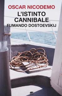 bokomslag L'istinto cannibale: Fumando Dostoevskij