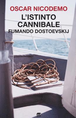 L'istinto cannibale: Fumando Dostoevskij 1