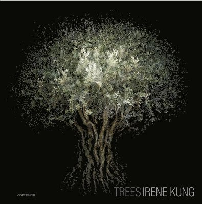 Irene Kung:Trees