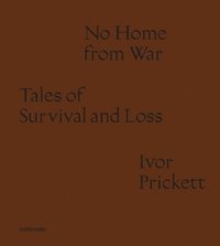 bokomslag Ivor Prickett: No Home from War
