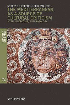 Andrea Benedetti, Ulrich van Loyen, Ulrich Van Loyen, Ulrich van Loyen - Mediterranean as a Source of Cultural Criticism, Häftad