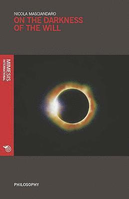 Nicola Masciandaro - On the Darkness of the Will, Häftad