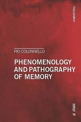 bokomslag Phenomenology and Pathography of Memory