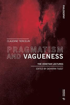 Pragmatism and Vagueness 1