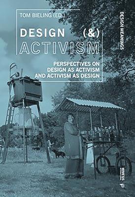 Tom Bieling - Design (&) Activism, Häftad
