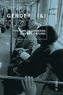 Tom Bieling - Gender (&) Design, Häftad