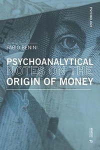 bokomslag Psychoanalytical notes on the origin of money