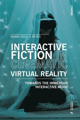 Interactive Fiction in Cinematic Virtual Reality 1