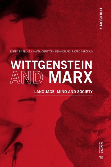 Felice Cimatti, Christoph Demmerling, Pietro Garofalo - Wittgenstein and Marx, Häftad