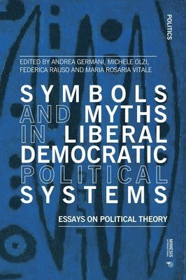 Andrea Germani, Michele Olzi, Federica Rauso, Maria Rosaria Vitale - Symbols and Myths in Liberal Democratic Political Systems, Häftad
