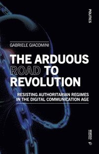 bokomslag The Arduous Road to Revolution