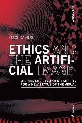 Veronica Neri - Ethics and the Artificial Image, Häftad