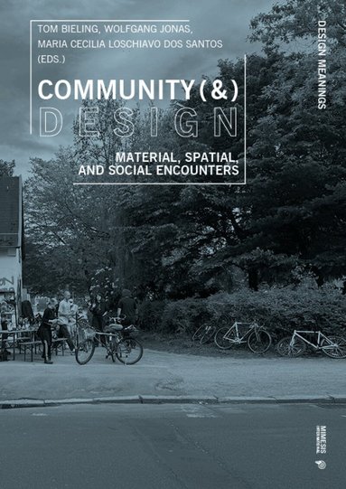 Tom Bieling, Wolfgang Jonas, Maria Cecilia Loschiavo dos Santos - Community (&) Design, Häftad