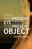 Gábor Csepregi - Present Eye Praises the Present Object, Häftad