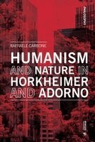 Raffaele Carbone - Humanism and Nature in Horkheimer and Adorno, Häftad