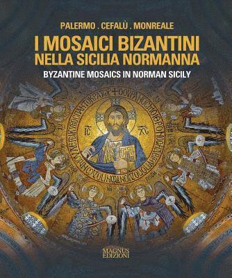 Byzantine Mosaics in Norman Sicily 1