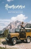 bokomslag Hoamkemmen - Ein Roadtrip durch Südtirol mit Max von Milland