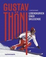 bokomslag Gustav Thöni - Lebenskurven einer Skilegende