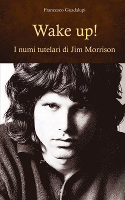 Wake up! I numi tutelari di Jim Morrison 1