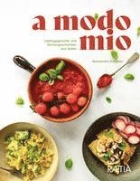 bokomslag A Modo Mio. Lieblingsgerichte und Küchengeschichten aus Italien
