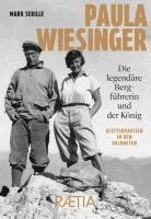 Mark Sebille - Paula Wiesinger. Die legendäre Bergführerin und der König, Häftad
