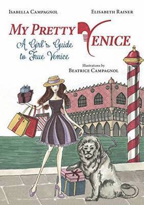 Isabella Campagnol, Elisabeth Rainer - My Pretty Venice, Häftad