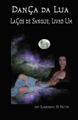 bokomslag Dança da Lua (Laços de Sangue, Livro Um)