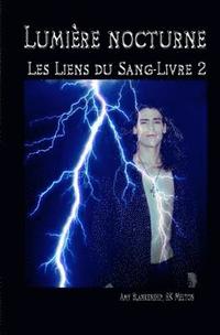 bokomslag Lumiere nocturne (Les Liens du Sang-Livre 2)