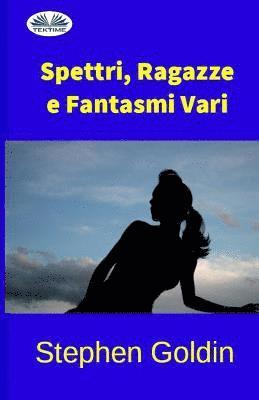 bokomslag Spettri, Ragazze e Fantasmi Vari