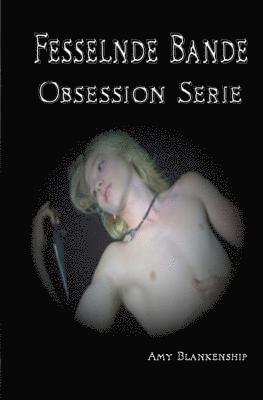 Fesselnde Bande (Obsession Buch 1) 1