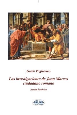 Guido Pagliarino - investigaciones de Juan Marcos, ciudadano romano, Häftad