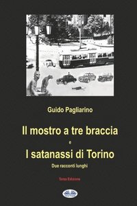 bokomslag Il mostro a tre braccia e I satanassi di Torino