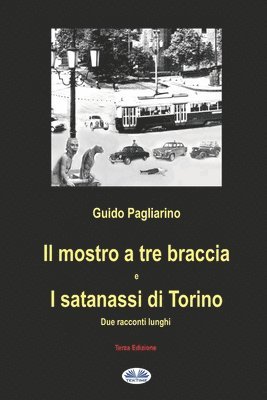 Il mostro a tre braccia e I satanassi di Torino 1