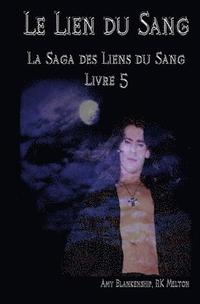 bokomslag Le lien du Sang (Les Liens du Sang-Livre 5)