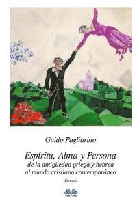 bokomslag Espíritu, alma y persona. De la antigüedad griega y hebrea al mundo cristiano contemporáneo