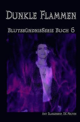 bokomslag Dunkle Flammen (Blutsbündnis-Serie Buch 6)