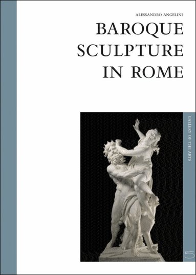 Alessandro Angelini - Baroque Sculpture In Rome, Inbunden