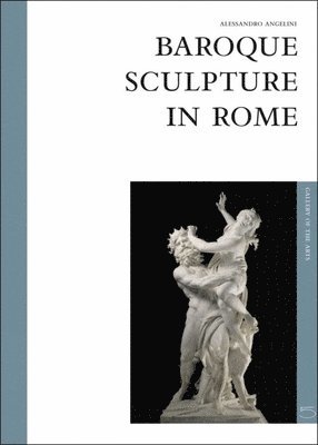 Alessandro Angelini - Baroque Sculpture In Rome, Inbunden