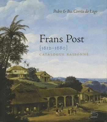bokomslag Frans Post 1612-1680: Catalogue Raisonné